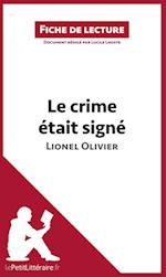 Analyse : Le crime était signé de Lionel Olivier  (analyse complète de l'oeuvre et résumé)