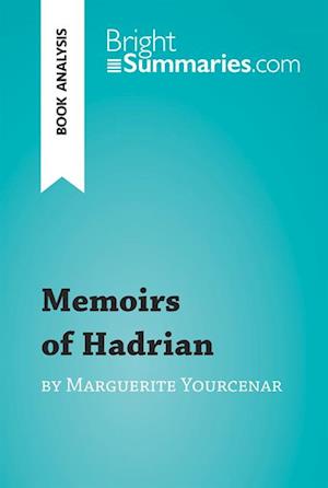 Memoirs of Hadrian by Marguerite Yourcenar (Book Analysis)