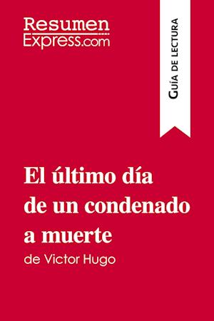 El último día de un condenado a muerte de Victor Hugo (Guía de lectura)