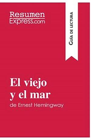 El viejo y el mar de Ernest Hemingway (Guía de lectura)