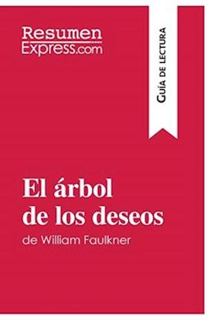 El árbol de los deseos de William Faulkner (Guía de lectura)