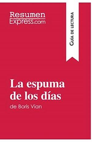 La espuma de los días de Boris Vian (Guía de lectura)