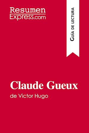 Claude Gueux de Victor Hugo (Guía de lectura)