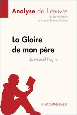 La Gloire de mon père de Marcel Pagnol (Analyse de l''oeuvre)