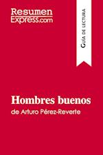 Hombres buenos de Arturo Pérez-Reverte (Guía de lectura)