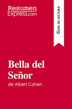 Bella del Señor de Albert Cohen (Guía de lectura)