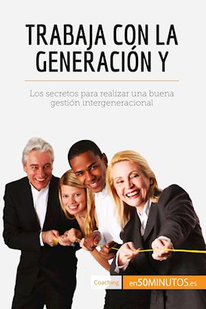 Trabaja con la generación Y