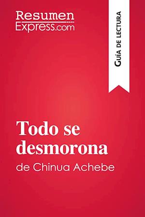 Todo se desmorona de Chinua Achebe (Guía de lectura)