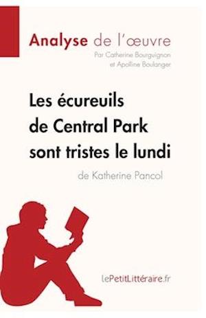 Les écureuils de Central Park sont tristes le lundi de Katherine Pancol (Analyse de l'oeuvre)