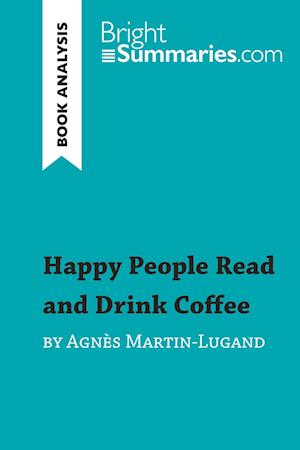 Happy People Read and Drink Coffee by Agnès Martin-Lugand (Book Analysis)