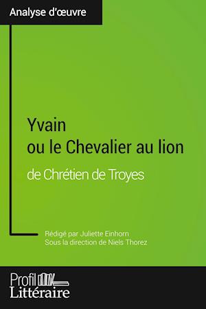 Yvain ou le Chevalier au lion de Chrétien de Troyes (Analyse approfondie)