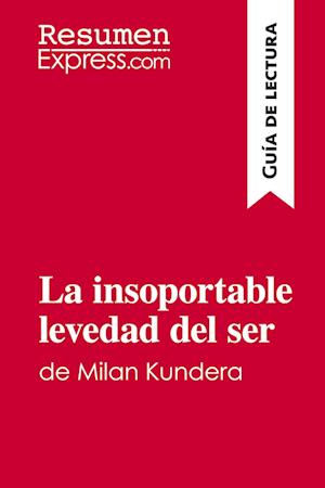 La insoportable levedad del ser de Milan Kundera (Guía de lectura)