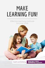 Make Learning Fun!