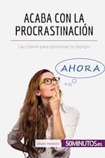 Acaba con la procrastinación