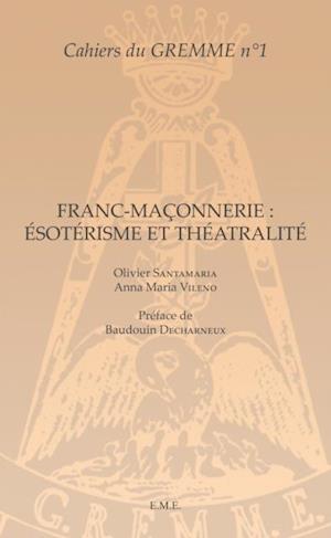 Franc-maçonnerie : Ésotérisme et Théâtralité