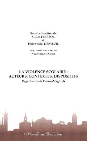 La violence scolaire : Acteurs, contextes, dispositifs