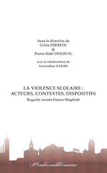 La violence scolaire : Acteurs, contextes, dispositifs