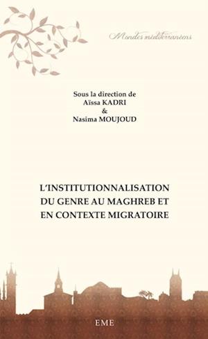 L''institutionnalisation du genre au Maghreb et en contexte migratoire