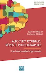 Alix Cléo Roubaud, rêves et photographies.