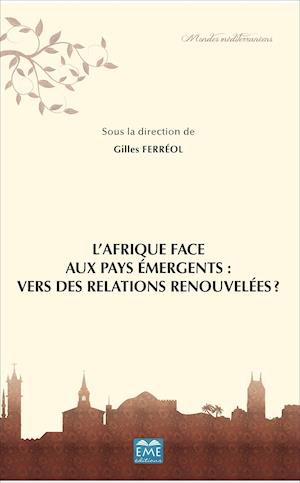 L'Afrique face aux pays émergents: vers des relations renouvellées?