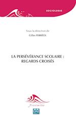 La persévérance scolaire : Regards croisés