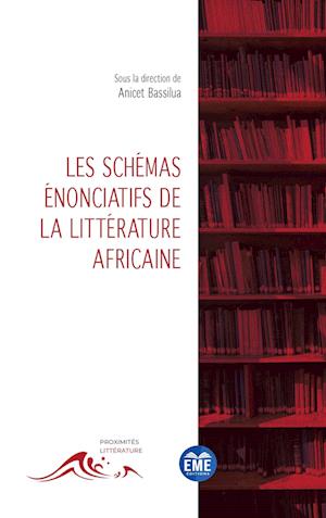 Les schémas énonciatifs de la littérature africaine