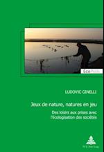 Jeux de nature, natures en jeu