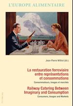 La restauration ferroviaire entre représentations et consommations / Railway Catering Between Imaginary and Consumption