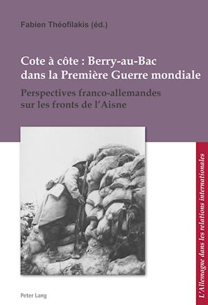 Cote A Cote: Berry-Au-Bac Dans La Premiere Guerre Mondiale