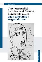 L''homosexualité dans la vie et l''œuvre de Marcel Proust, une « sale tante » au grand cœur