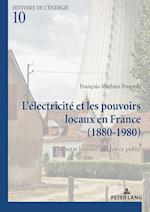 L'Electricite Et Les Pouvoirs Locaux En France (1880-1980)