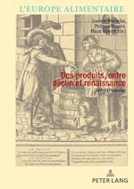 Des produits entre declin et renaissance (XVIe-XXIe siecle)