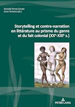 Storytelling Et Contre-Narration En Littérature Au Prisme Du Genre Et Du Fait Colonial (Xxe-Xxie S.)