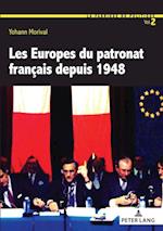 Les Europes Du Patronat Francais Depuis 1948