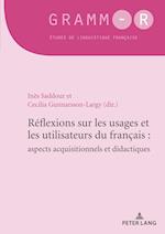 Reflexions sur les usages et les utilisateurs du francais : aspects acquisitionnels et didactiques
