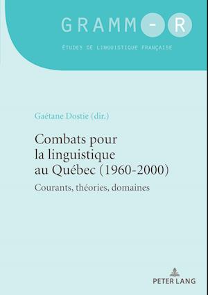 Combats Pour La Linguistique Au Québec (1960-2000)