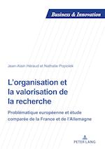 L'organisation et la valorisation de la recherche; Problématique européenne et étude comparée de la France et de l'Allemagne