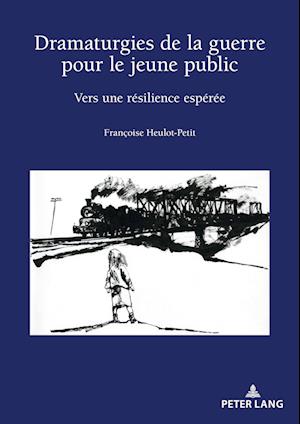 Dramaturgies de la Guerre Pour Le Jeune Public