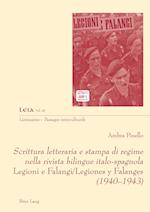 Scrittura Letteraria E Stampa Di Regime Nella Rivista Bilingue Italo-Spagnola Legioni E Falangi/Legiones Y Falanges (1940-1943)