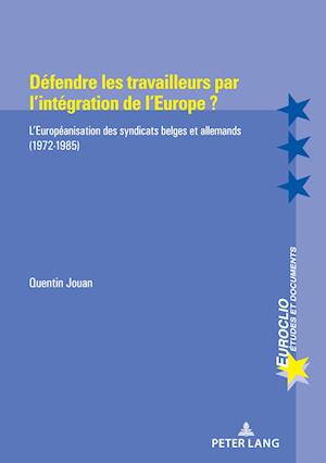 Defendre Les Travailleurs Par l'Integration de l'Europe ?