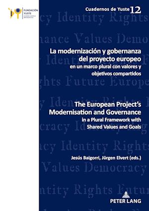 La modernización y gobernanza del proyecto europeo en un marco plural con valores y objetivos compartidos The European Project’s Modernisation and Governance in a Plural Framework with Shared Values and Goals
