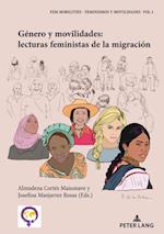 Género y movilidades: lecturas feministas de la migración