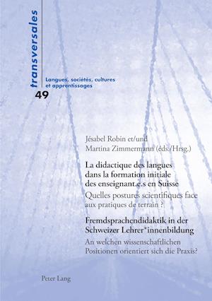 La Didactique Des Langues Dans La Formation Initiale Des Enseignant.E.S En Suisse / Fremdsprachendidaktik in Der Schweizer Lehrer*innenbildung