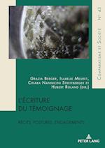 L'écriture du témoignage; Récits, postures, engagements