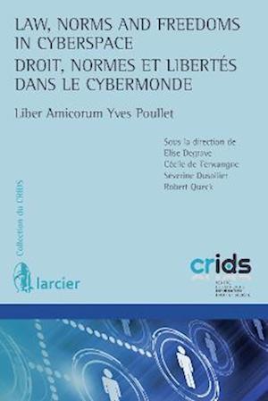 Law, Norms and Freedoms in Cyberspace / Droit, normes et libertés dans le cybermonde