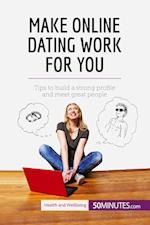 Make Online Dating Work for You