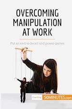 Overcoming Manipulation at Work