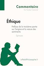 Éthique de Spinoza - Préface de la troisième partie sur l'origine et la nature des sentiments (Commentaire)