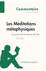 Les Méditations métaphysiques de Descartes - La preuve de l'existence de Dieu (Commentaire)