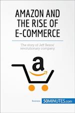 Amazon and the Rise of E-commerce